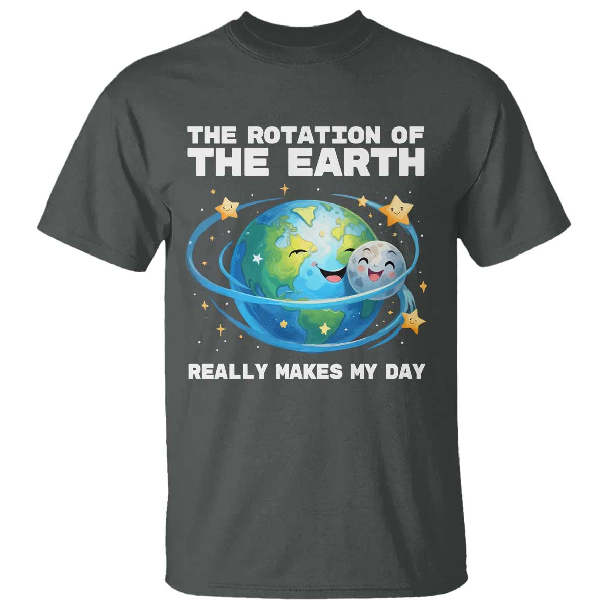 Teacher Earth Day T Shirt Rotation of the Earth Makes My Day Science TS10 Dark Heather Print Your Wear