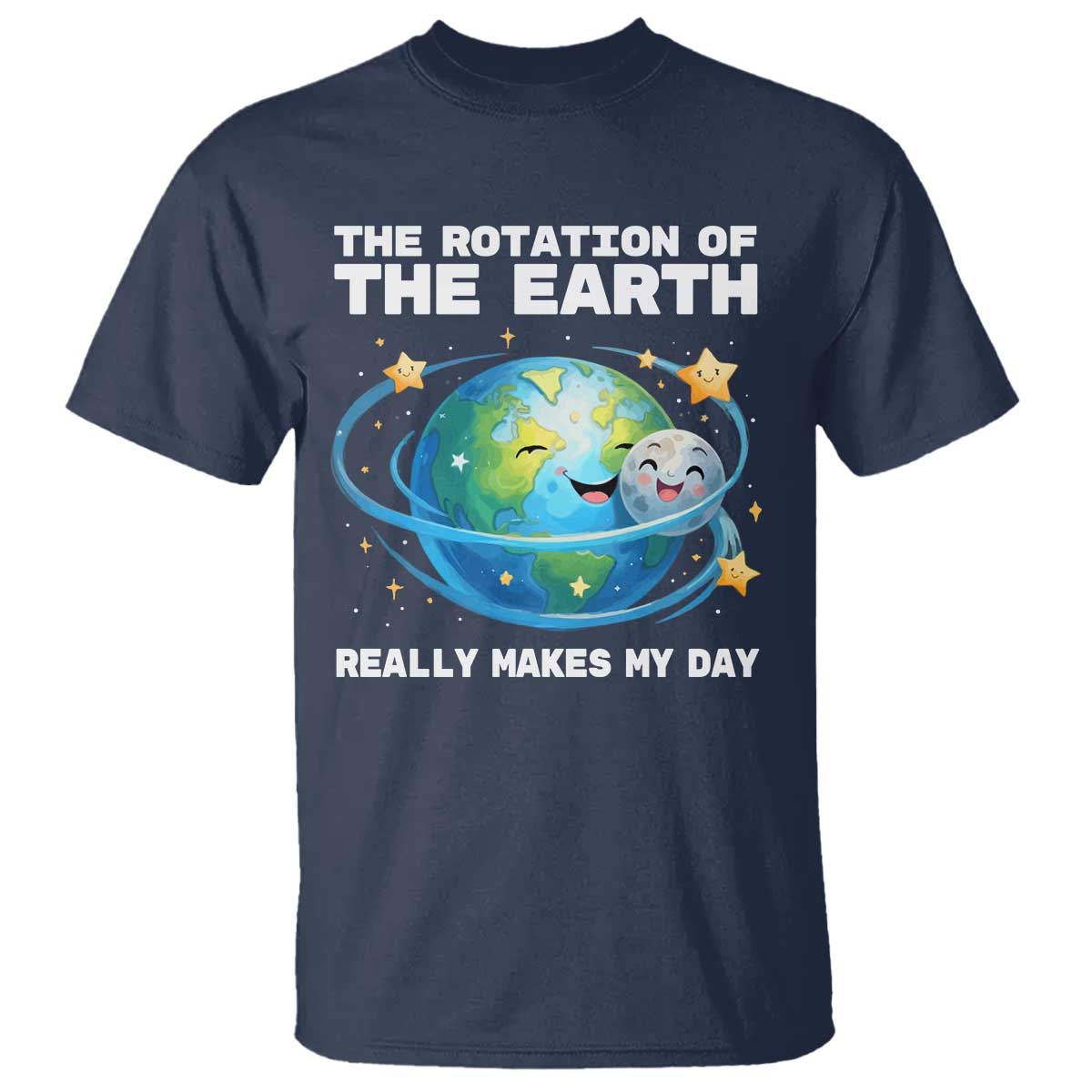 Teacher Earth Day T Shirt Rotation of the Earth Makes My Day Science TS10 Navy Print Your Wear