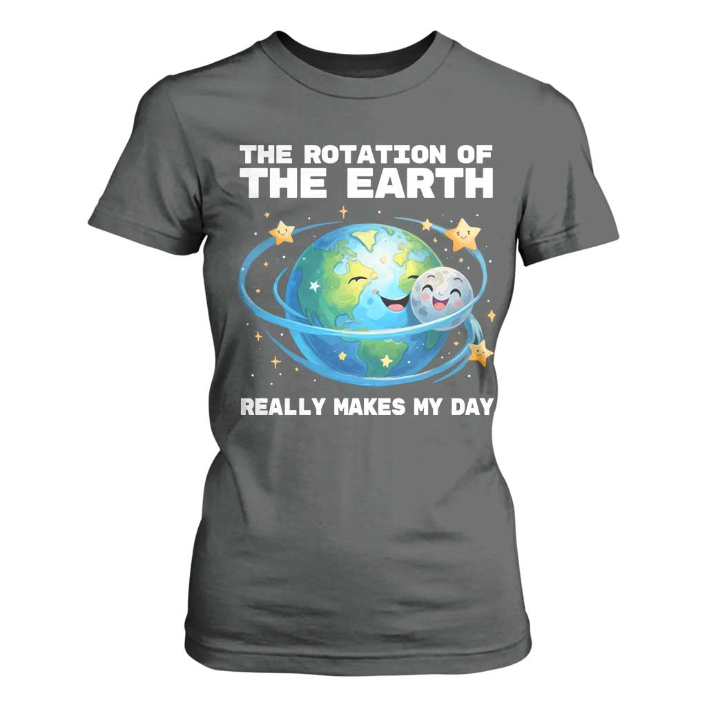 Teacher Earth Day T Shirt For Women Rotation of the Earth Makes My Day Science TS10 Dark Heather Print Your Wear