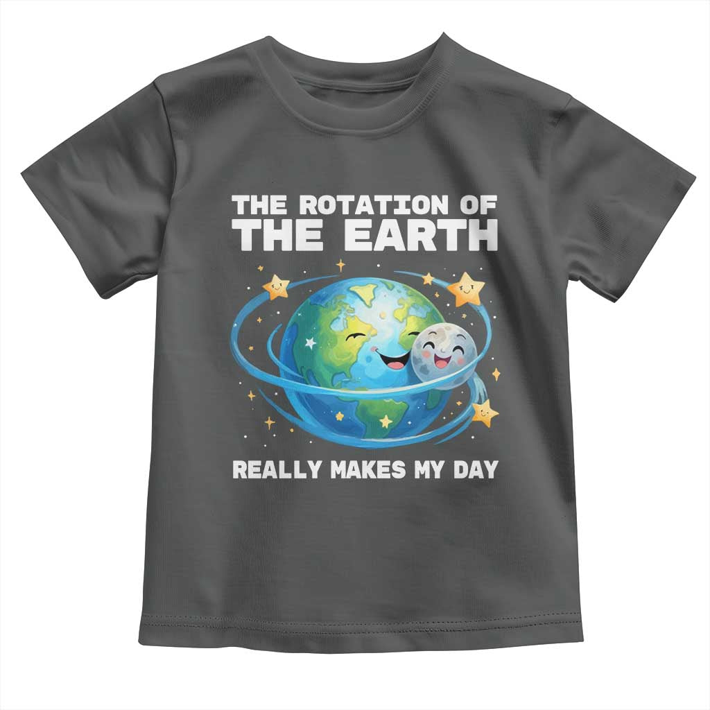 Teacher Earth Day Toddler T Shirt Rotation of the Earth Makes My Day Science TS10 Dark Heather Print Your Wear