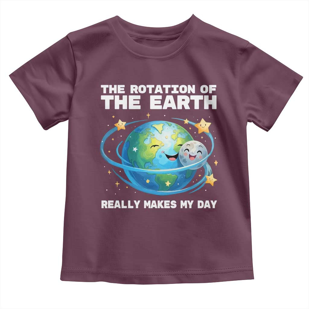 Teacher Earth Day Toddler T Shirt Rotation of the Earth Makes My Day Science TS10 Maroon Print Your Wear