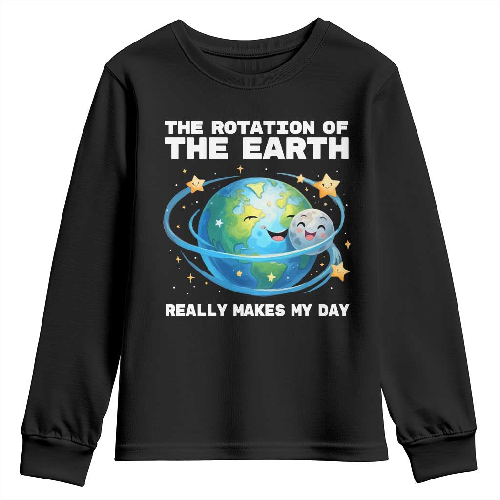 Teacher Earth Day Youth Sweatshirt Rotation of the Earth Makes My Day Science TS10 Black Print Your Wear