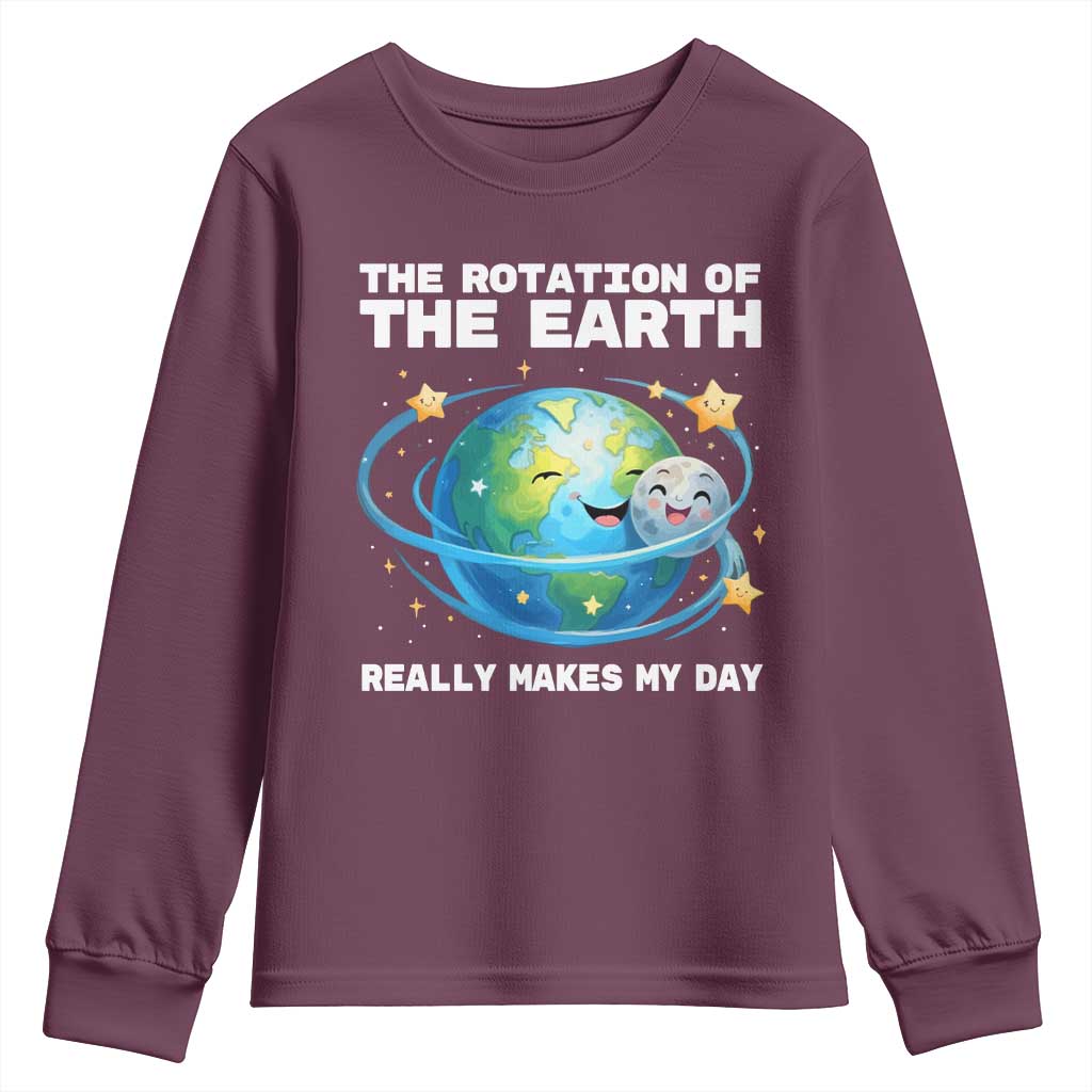Teacher Earth Day Youth Sweatshirt Rotation of the Earth Makes My Day Science TS10 Maroon Print Your Wear