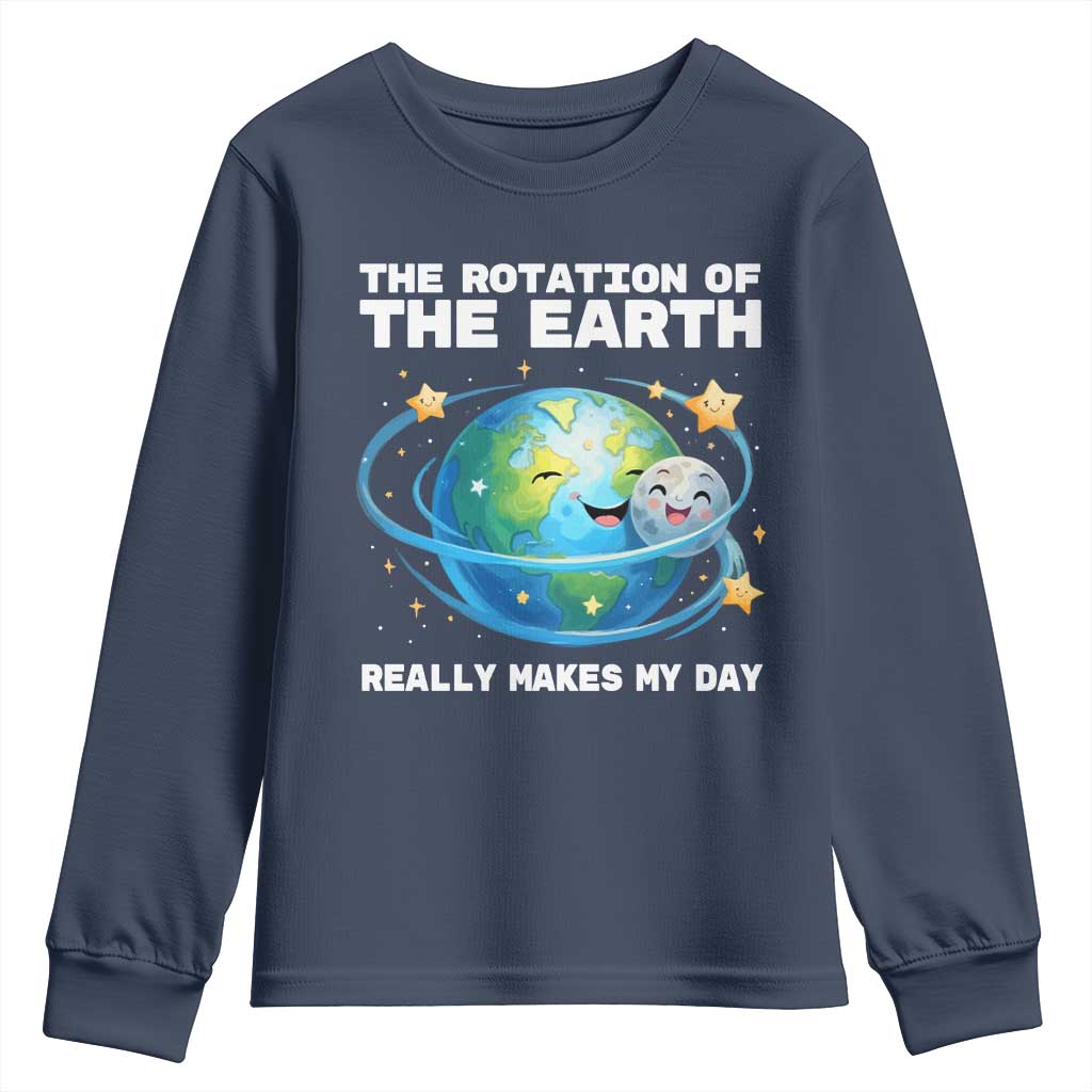 Teacher Earth Day Youth Sweatshirt Rotation of the Earth Makes My Day Science TS10 Navy Print Your Wear