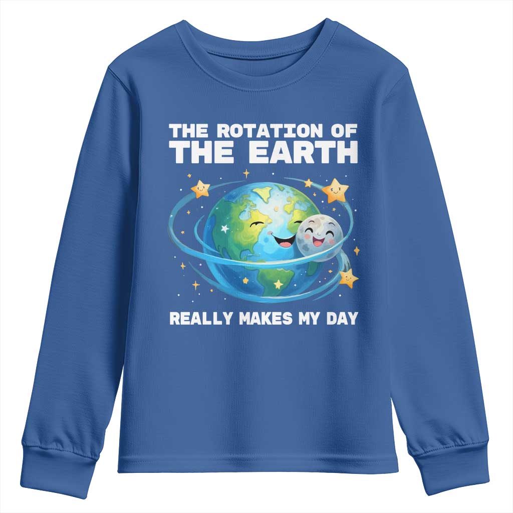 Teacher Earth Day Youth Sweatshirt Rotation of the Earth Makes My Day Science TS10 Royal Blue Print Your Wear