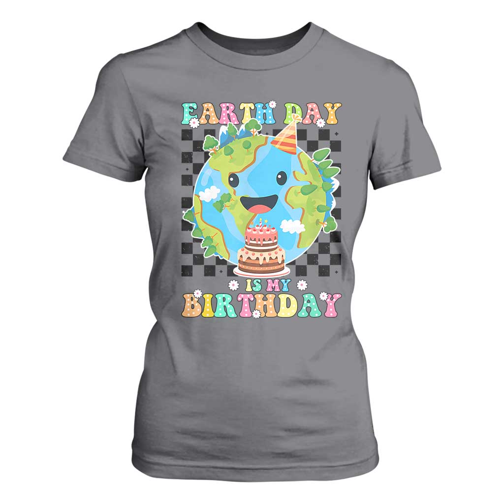 Earth Day Birthday T Shirt For Women Its My Birthday April 22 TS10 Charcoal Print Your Wear
