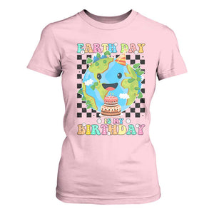 Earth Day Birthday T Shirt For Women Its My Birthday April 22 TS10 Light Pink Print Your Wear