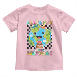 Earth Day Birthday Toddler T Shirt Its My Birthday April 22 TS10 Light Pink Print Your Wear