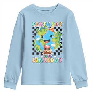 Earth Day Birthday Youth Sweatshirt Its My Birthday April 22 TS10 Light Blue Print Your Wear