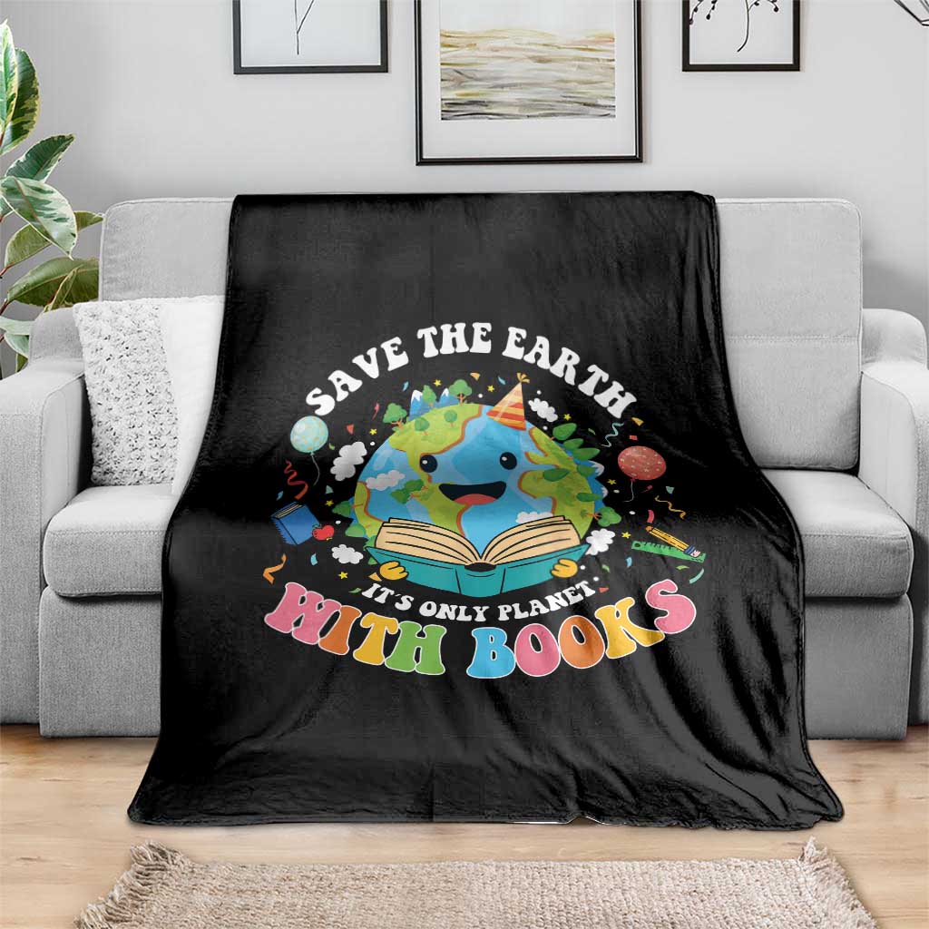 Earth Day Throw Blanket Save Earth Its Only Planet With Books Reader TS10 Print Your Wear