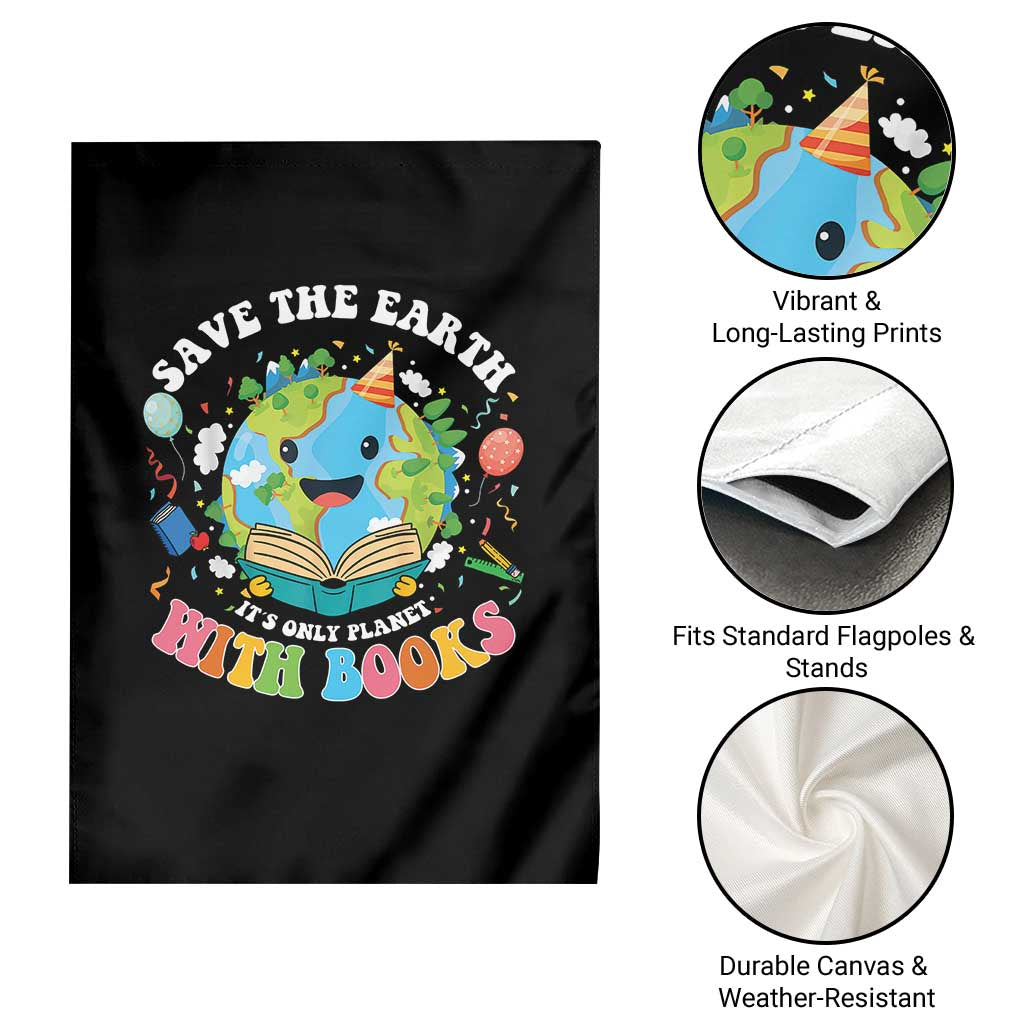 Earth Day Garden Flag Save Earth Its Only Planet With Books Reader TS10 Print Your Wear