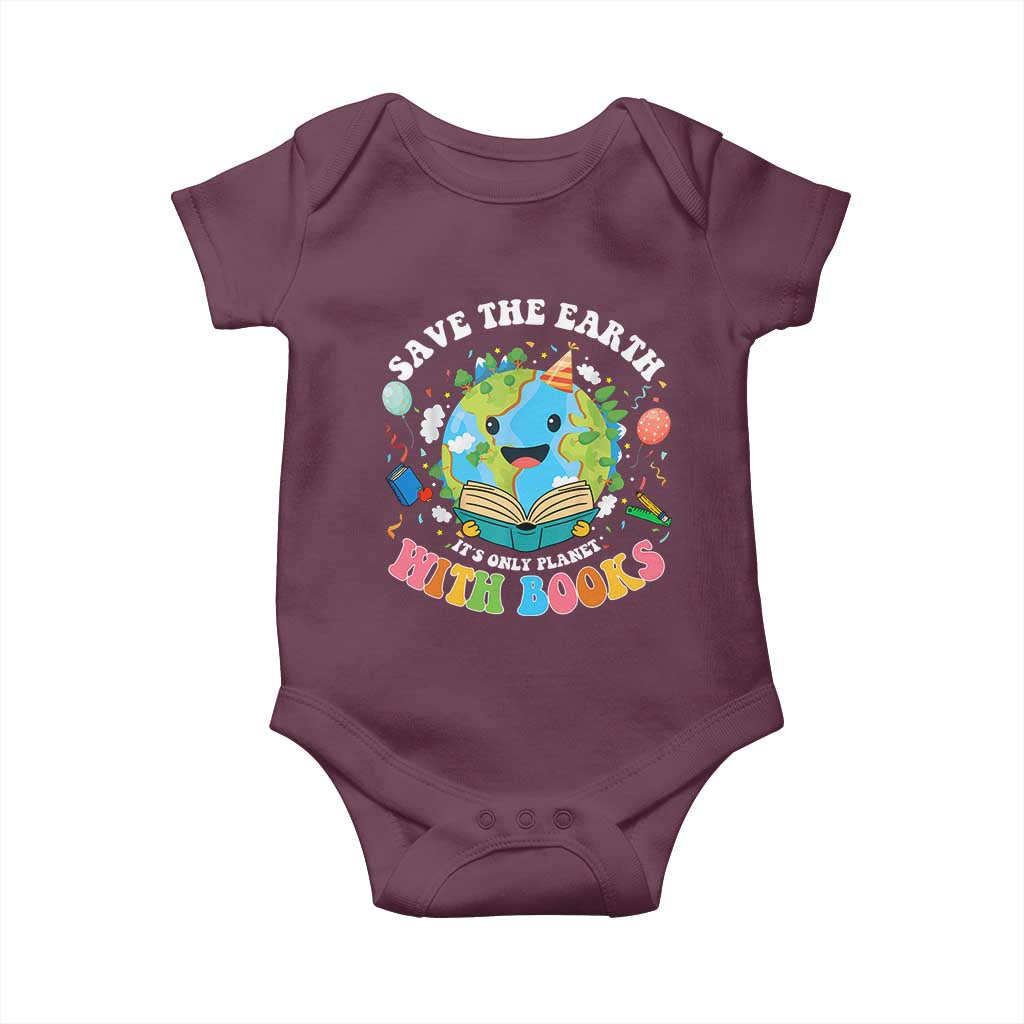 Earth Day Baby Onesie Save Earth Its Only Planet With Books Reader TS10 Maroon Print Your Wear