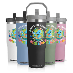 Earth Day Flip Straw Tumbler Save Earth Its Only Planet With Books Reader TS10 Print Your Wear