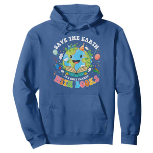 Earth Day Hoodie Save Earth Its Only Planet With Books Reader TS10 Royal Blue Print Your Wear