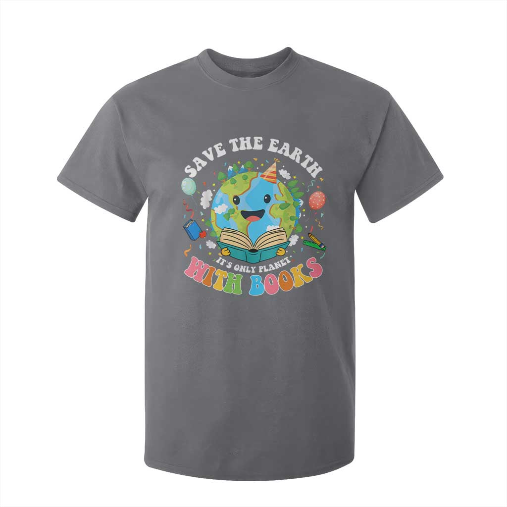 Earth Day T Shirt For Kid Save Earth Its Only Planet With Books Reader TS10 Charcoal Print Your Wear
