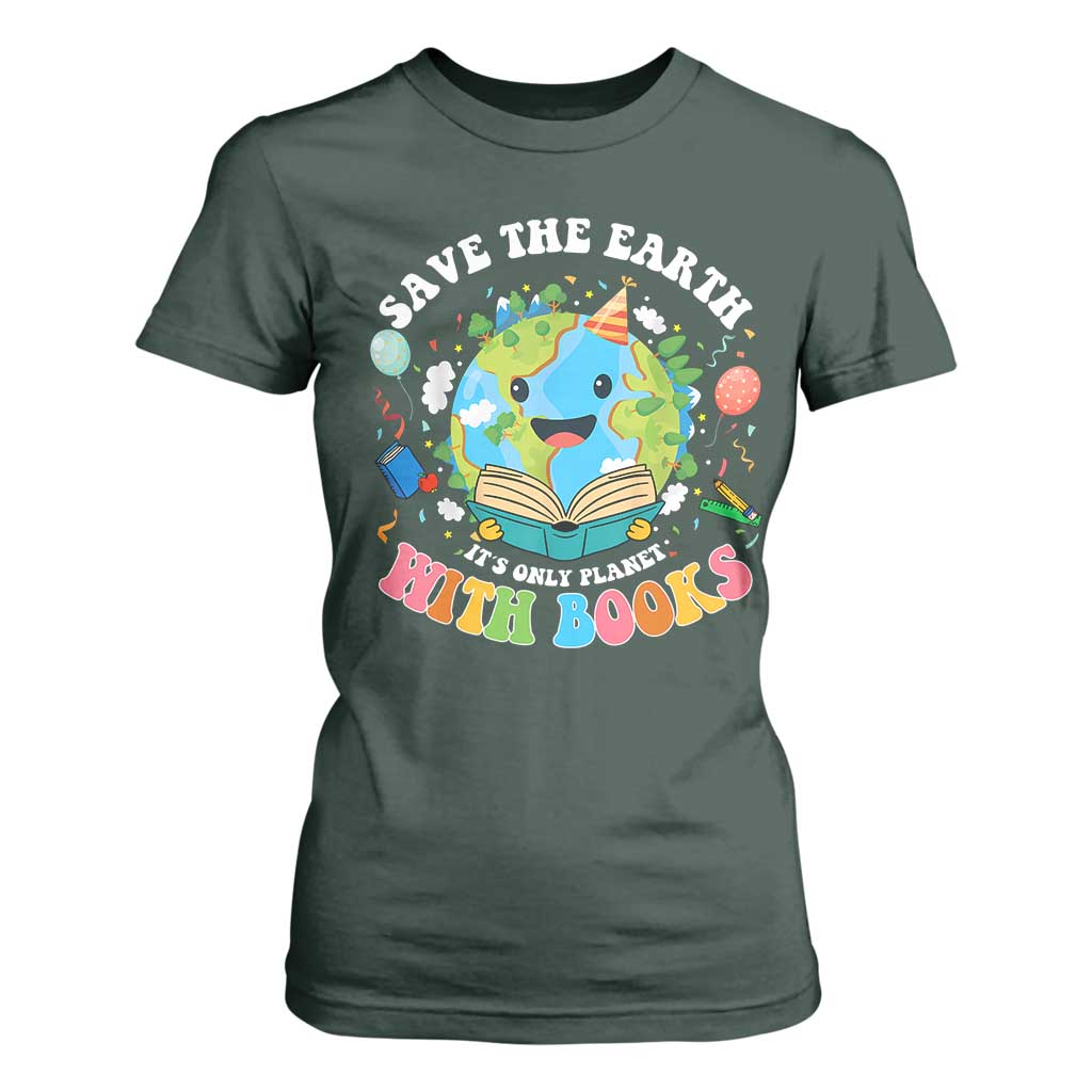 Earth Day T Shirt For Women Save Earth Its Only Planet With Books Reader TS10 Dark Forest Green Print Your Wear