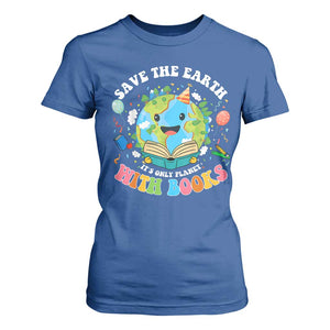 Earth Day T Shirt For Women Save Earth Its Only Planet With Books Reader TS10 Royal Blue Print Your Wear
