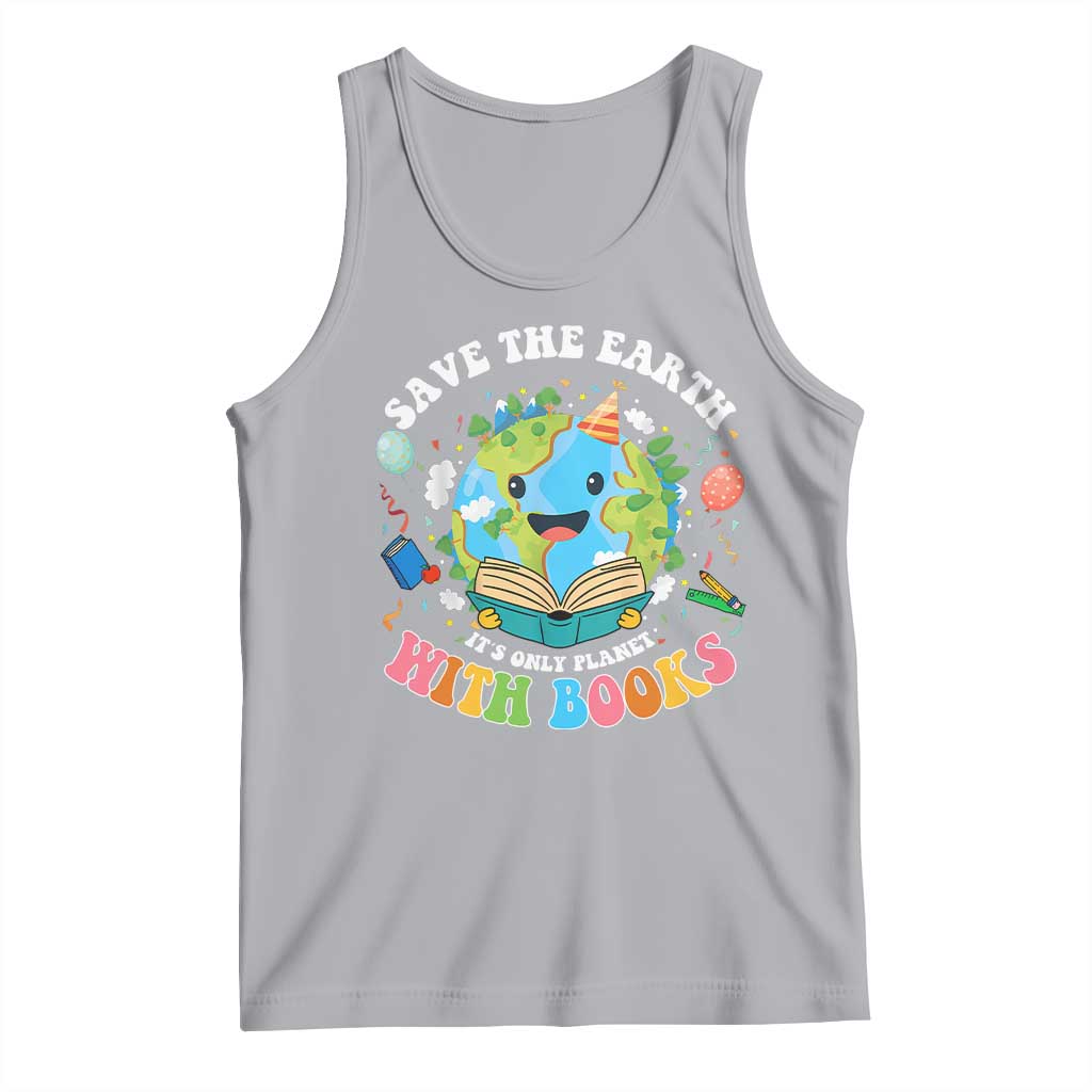 Earth Day Tank Top Save Earth Its Only Planet With Books Reader TS10 Athletic Heather Print Your Wear