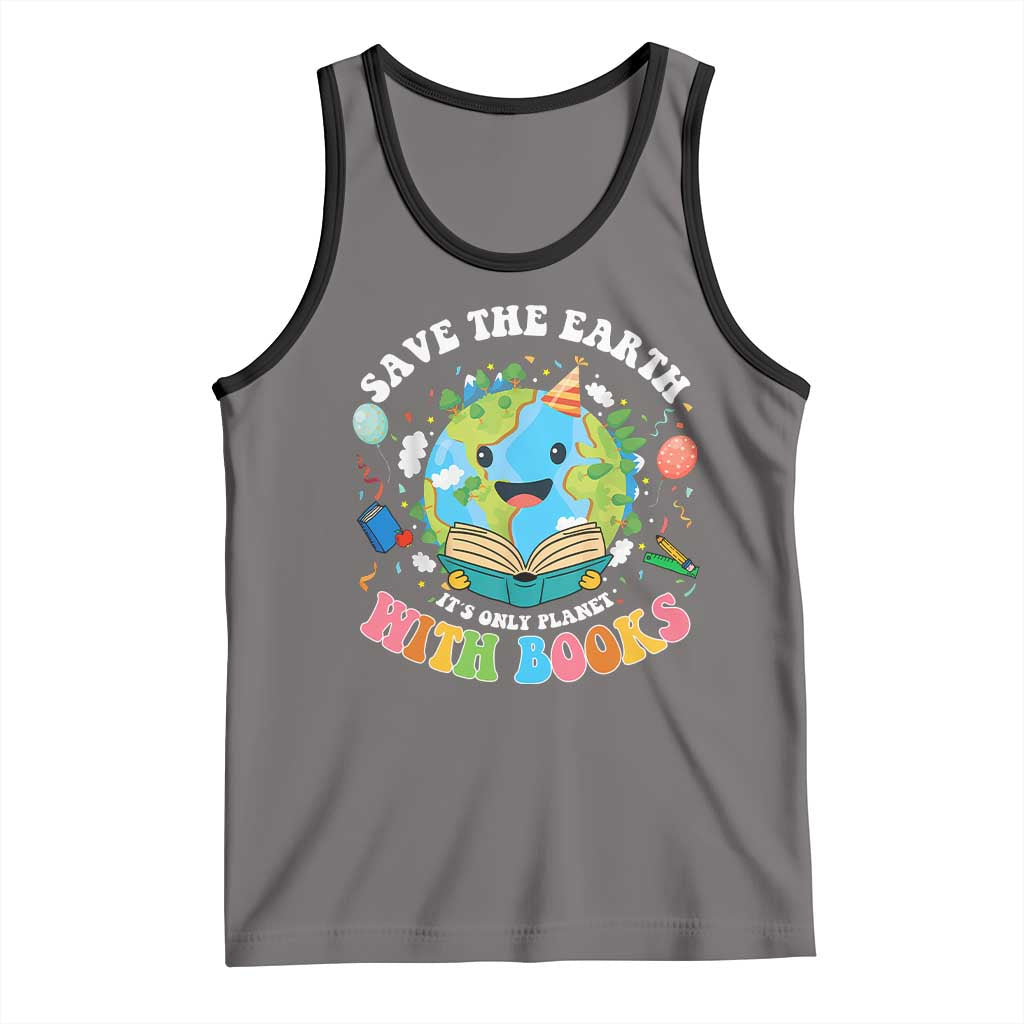 Earth Day Tank Top Save Earth Its Only Planet With Books Reader TS10 Deep Heather Black Print Your Wear