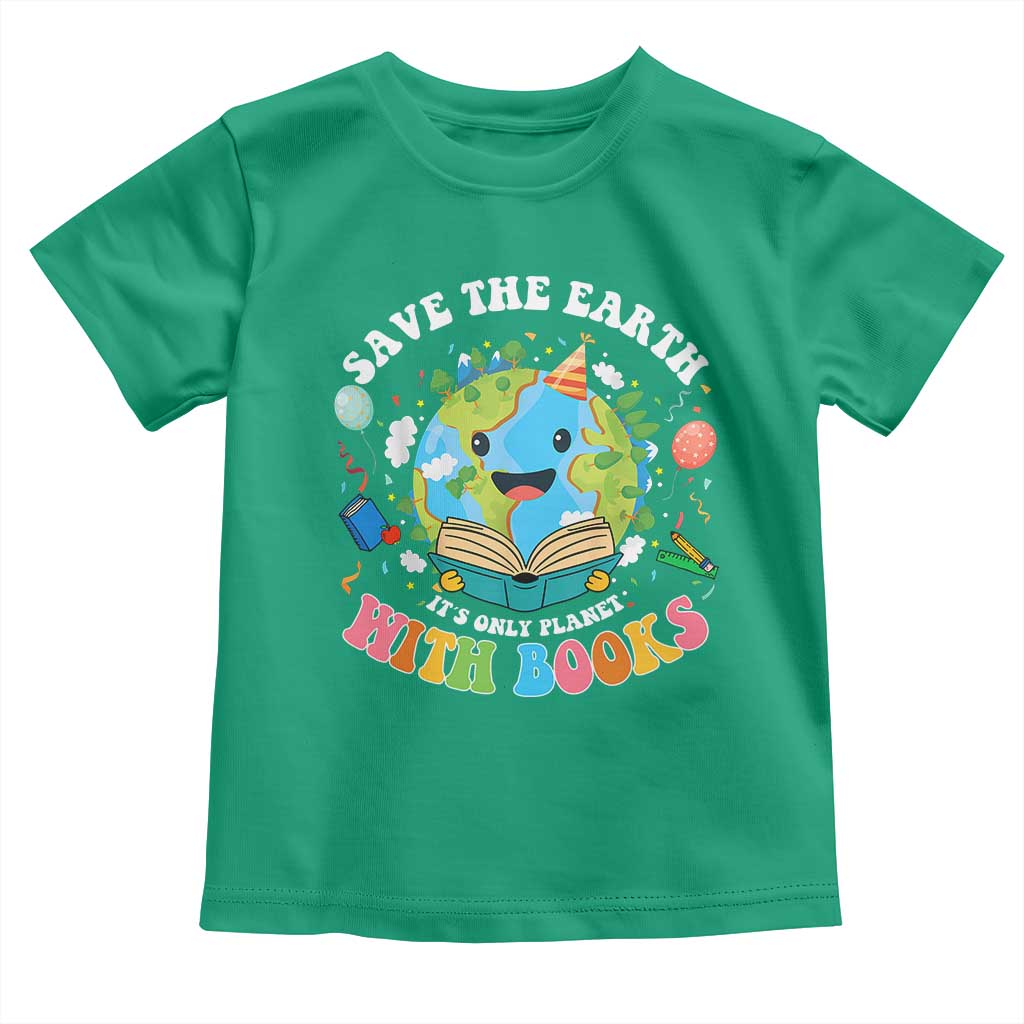 Earth Day Toddler T Shirt Save Earth Its Only Planet With Books Reader TS10 Irish Green Print Your Wear