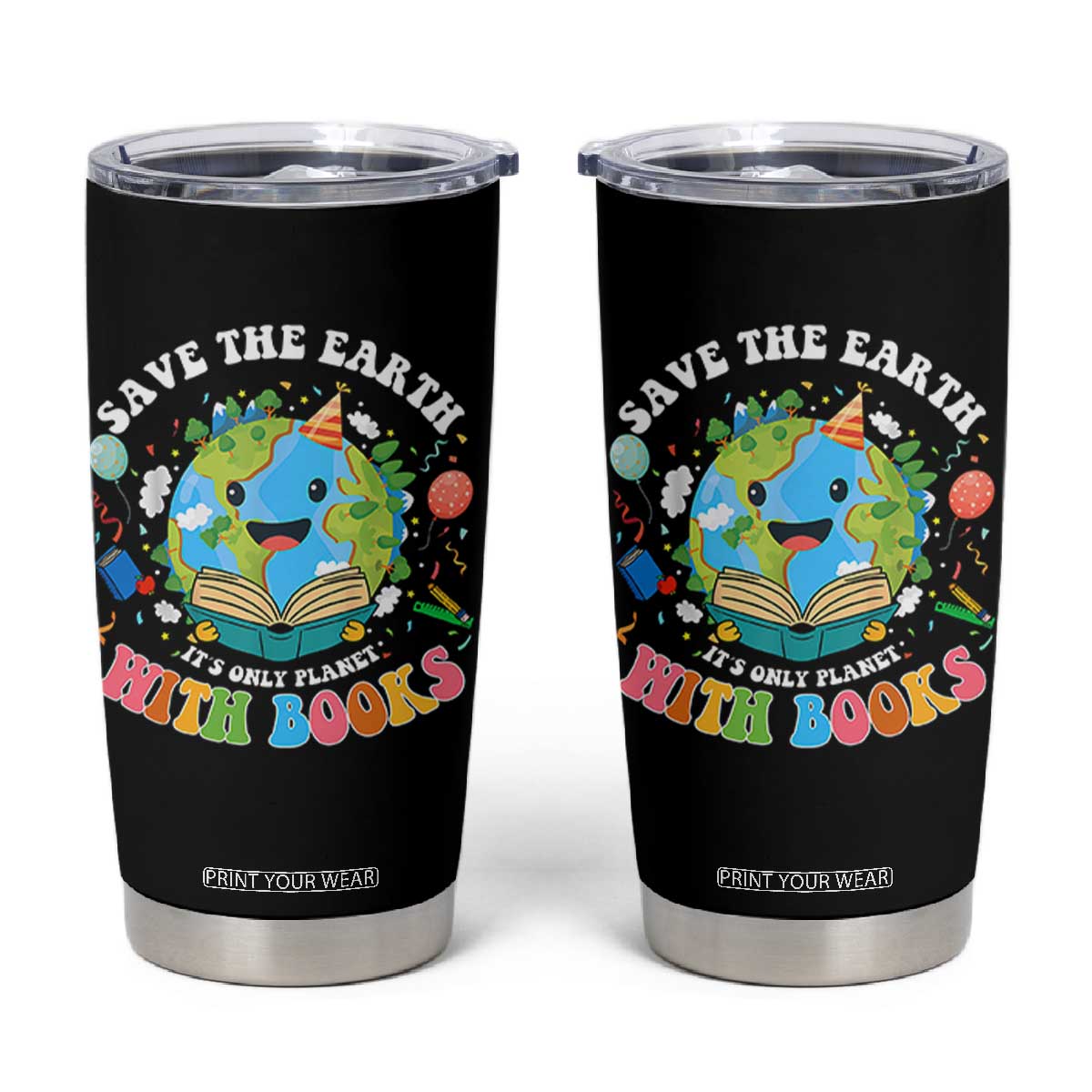 Earth Day Tumbler Cup Save Earth Its Only Planet With Books Reader TS10 Black Print Your Wear