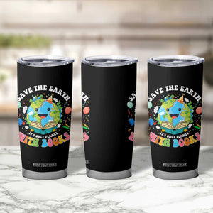 Earth Day Tumbler Cup Save Earth Its Only Planet With Books Reader TS10 Print Your Wear