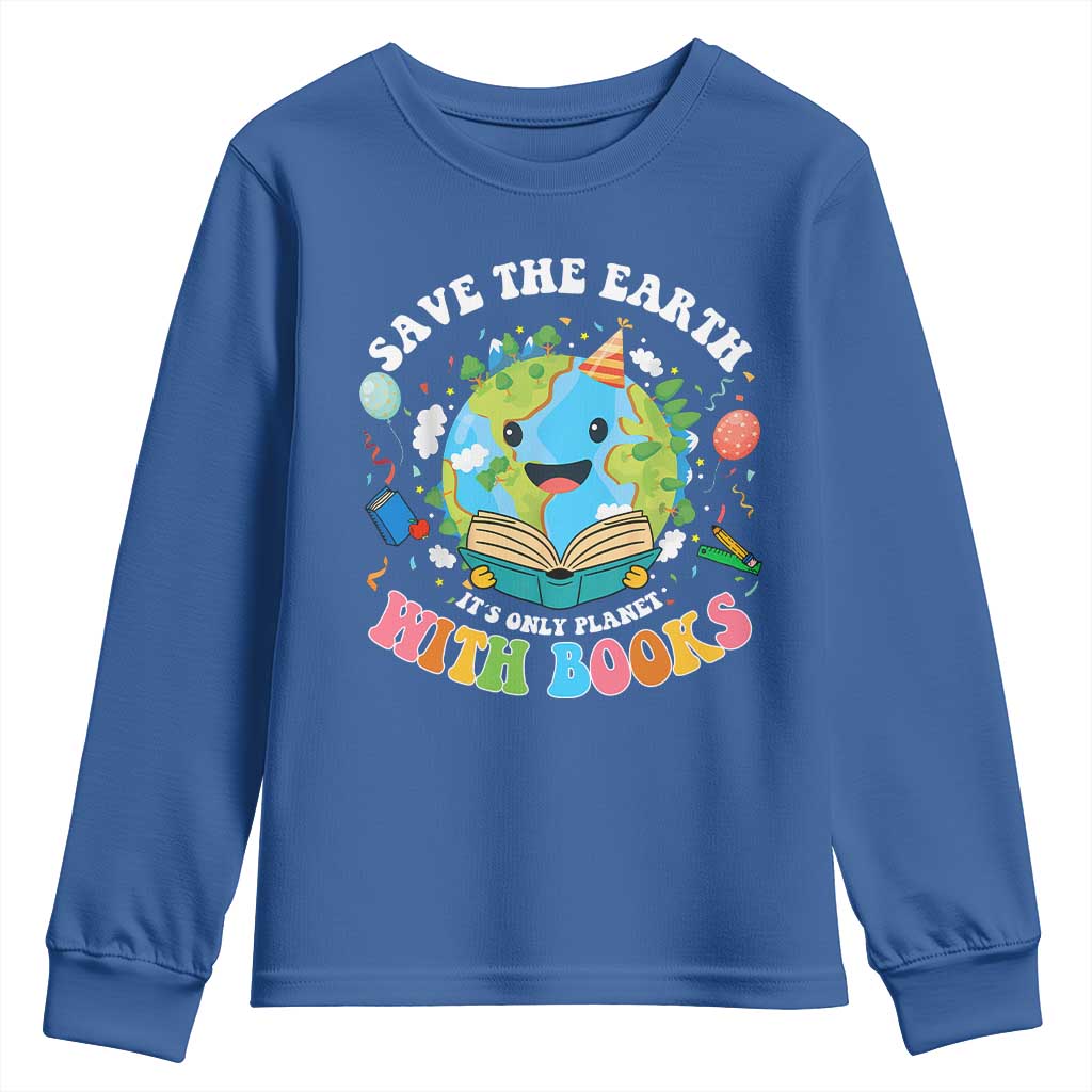 Earth Day Youth Sweatshirt Save Earth Its Only Planet With Books Reader TS10 Royal Blue Print Your Wear