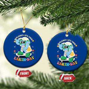Earth Day Ceramic Ornament Cute Go Planet Its Your Earthday Groovy TS10 1pc Blue Print Your Wear