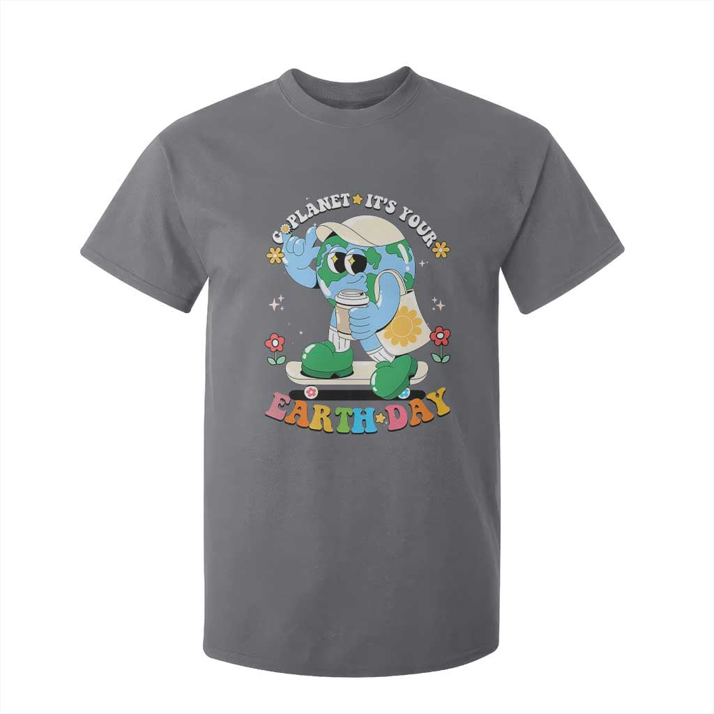Earth Day T Shirt For Kid Cute Go Planet Its Your Earthday Groovy TS10 Charcoal Print Your Wear