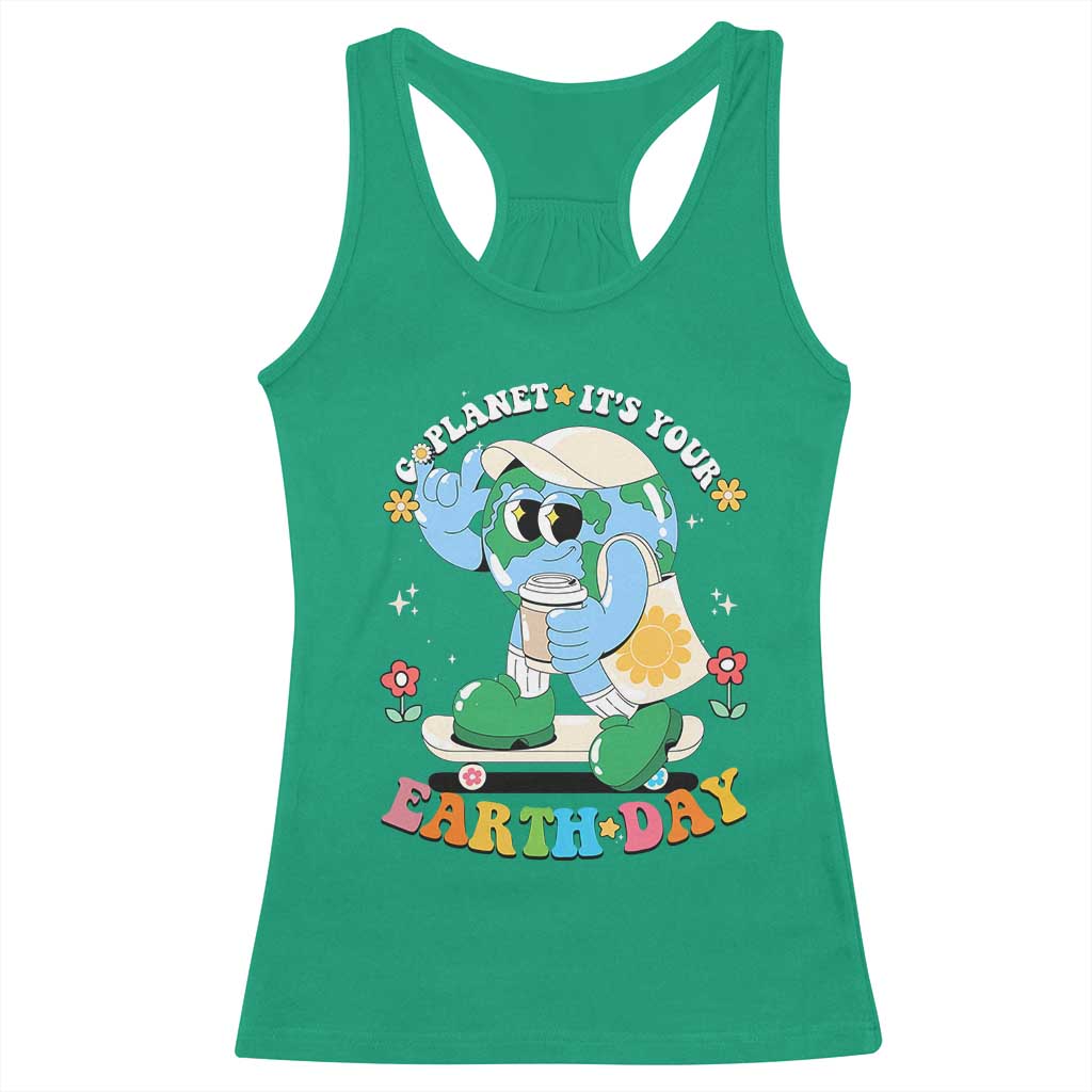 Earth Day Racerback Tank Top Cute Go Planet Its Your Earthday Groovy TS10 Irish Green Print Your Wear