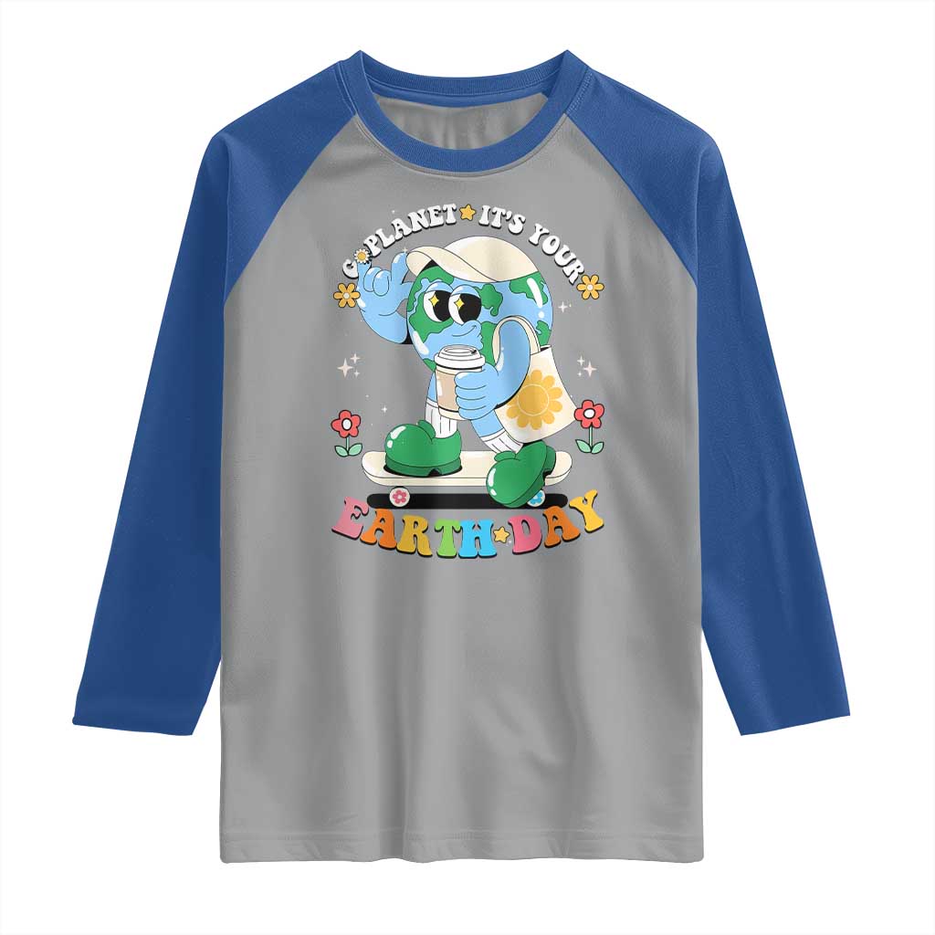 Earth Day Raglan Shirt Cute Go Planet Its Your Earthday Groovy TS10 Sport Gray Royal Print Your Wear