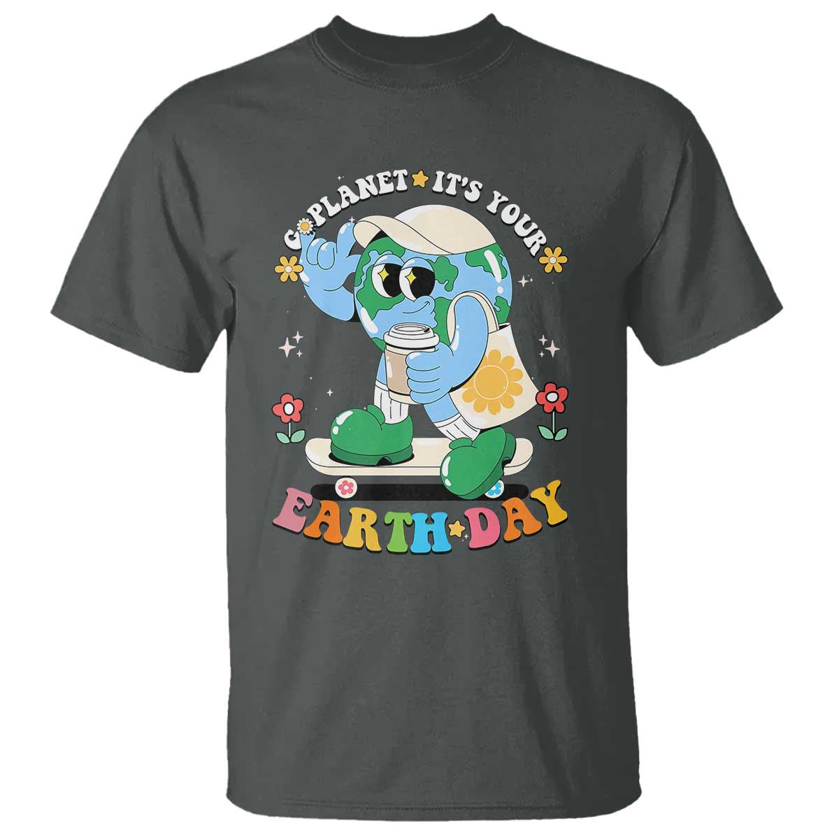 Earth Day T Shirt Cute Go Planet Its Your Earthday Groovy TS10 Dark Heather Print Your Wear