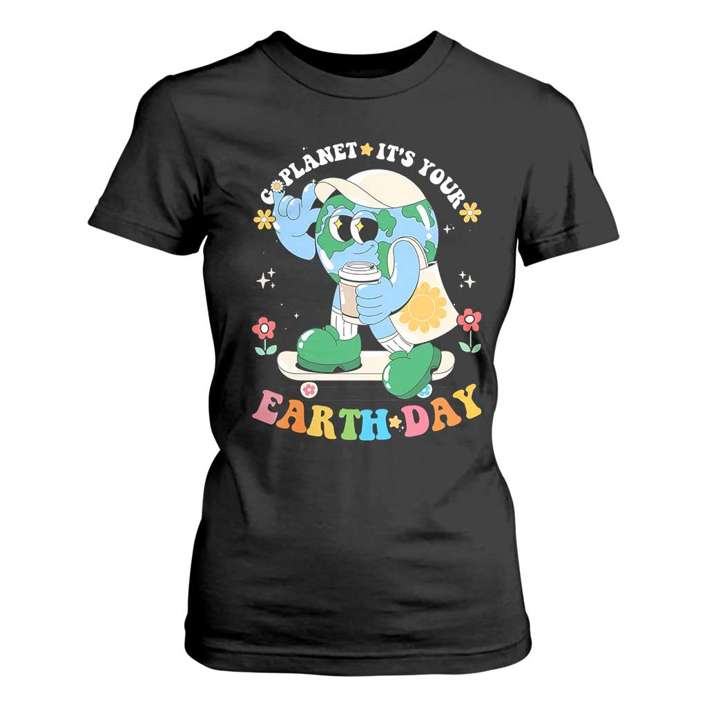 Earth Day T Shirt For Women Cute Go Planet Its Your Earthday Groovy TS10 Black Print Your Wear