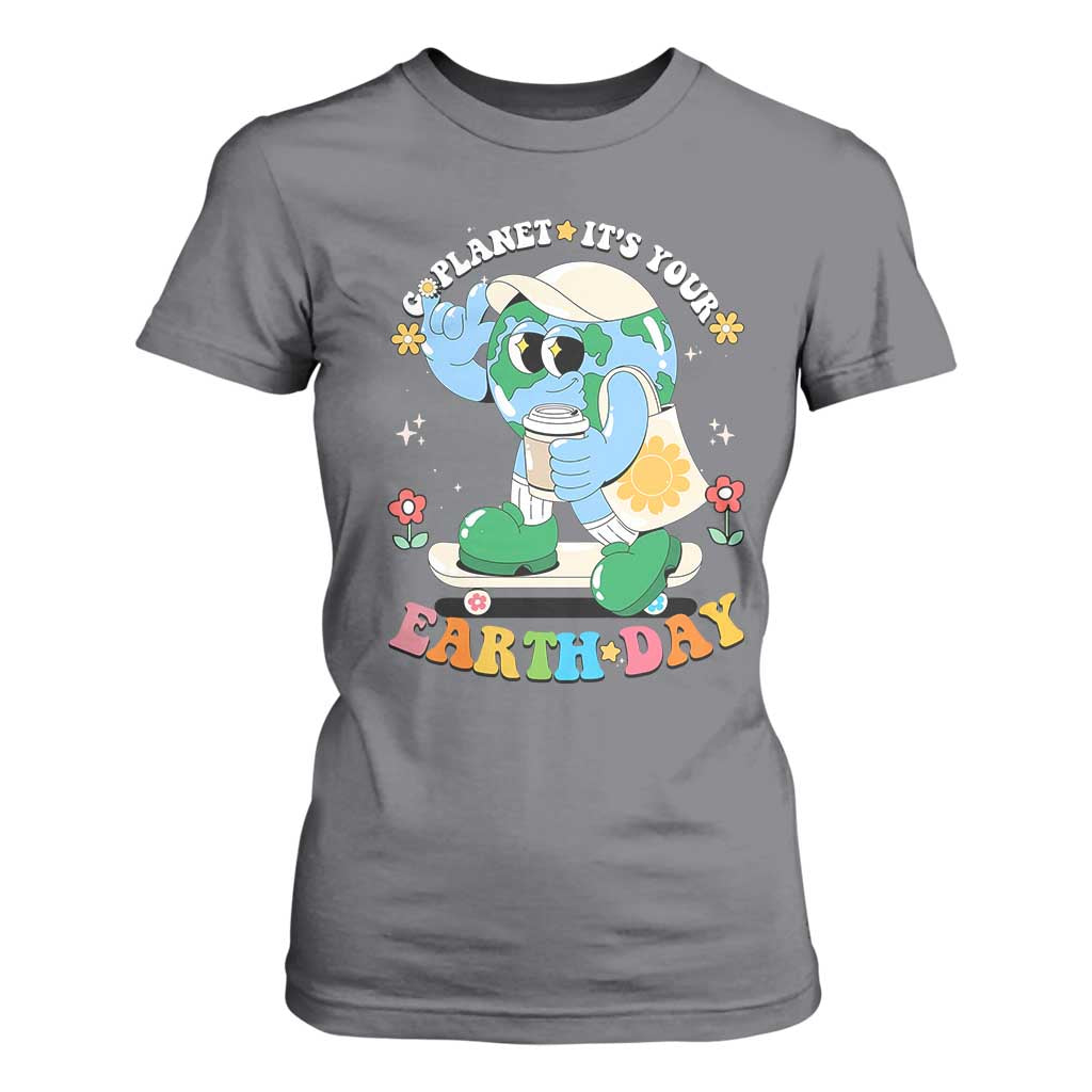 Earth Day T Shirt For Women Cute Go Planet Its Your Earthday Groovy TS10 Charcoal Print Your Wear