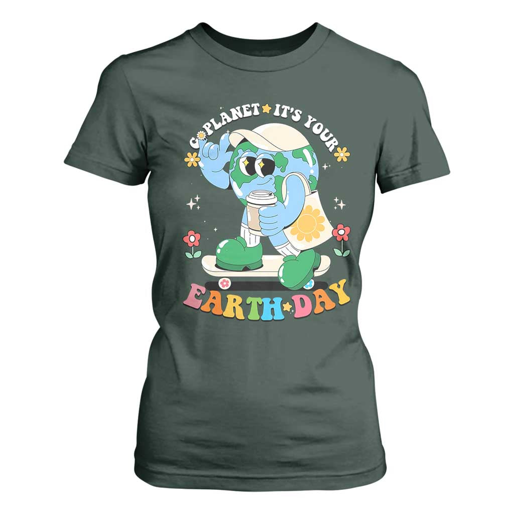 Earth Day T Shirt For Women Cute Go Planet Its Your Earthday Groovy TS10 Dark Forest Green Print Your Wear