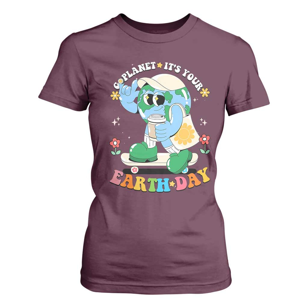 Earth Day T Shirt For Women Cute Go Planet Its Your Earthday Groovy TS10 Maroon Print Your Wear