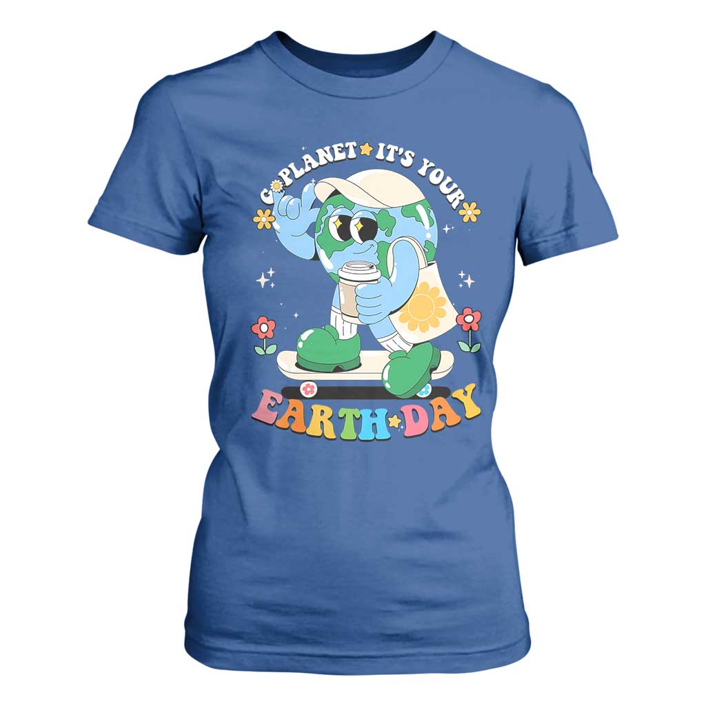 Earth Day T Shirt For Women Cute Go Planet Its Your Earthday Groovy TS10 Royal Blue Print Your Wear