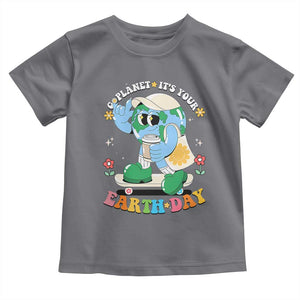 Earth Day Toddler T Shirt Cute Go Planet Its Your Earthday Groovy TS10 Charcoal Print Your Wear