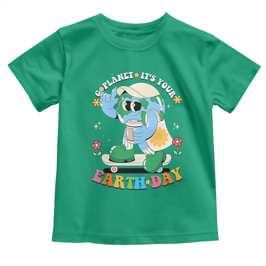 Earth Day Toddler T Shirt Cute Go Planet Its Your Earthday Groovy TS10 Irish Green Print Your Wear
