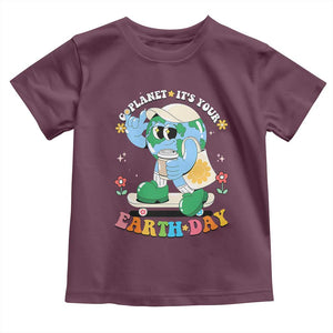 Earth Day Toddler T Shirt Cute Go Planet Its Your Earthday Groovy TS10 Maroon Print Your Wear