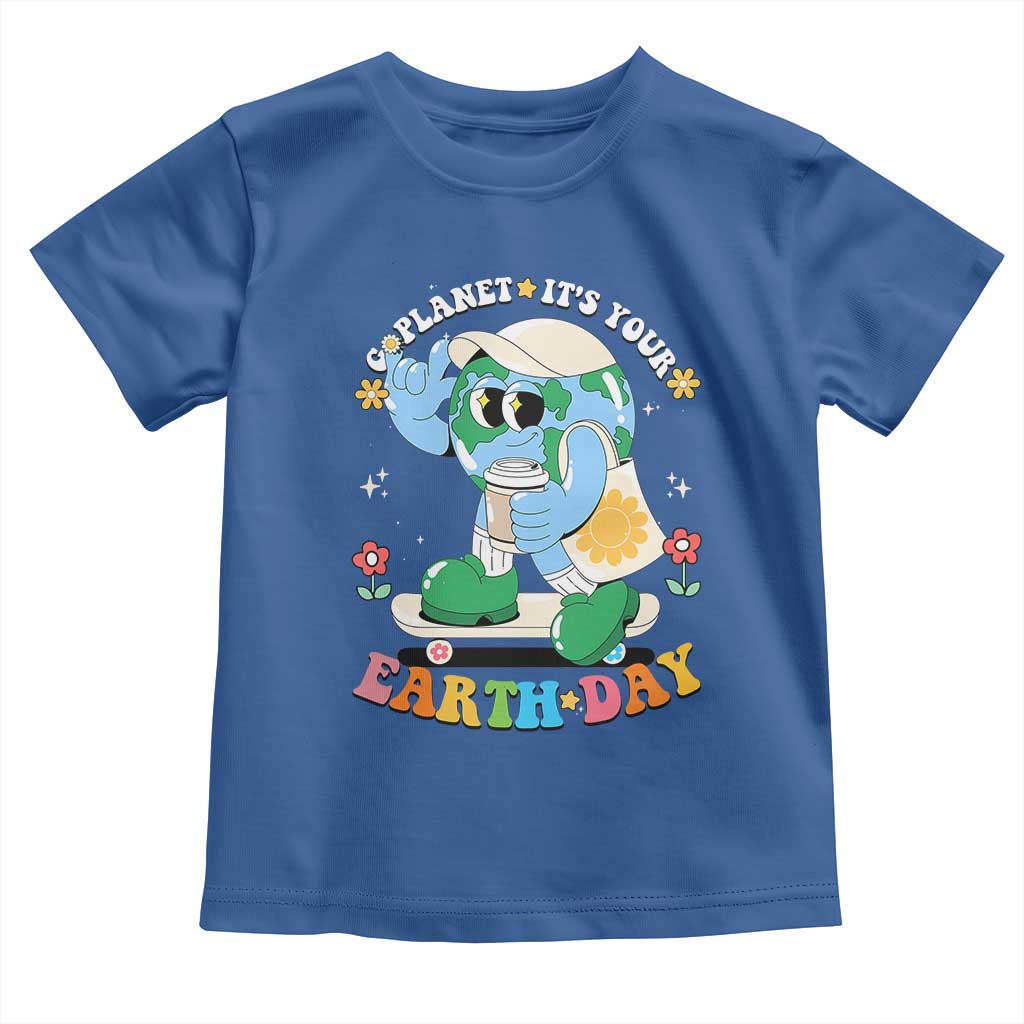 Earth Day Toddler T Shirt Cute Go Planet Its Your Earthday Groovy TS10 Royal Blue Print Your Wear
