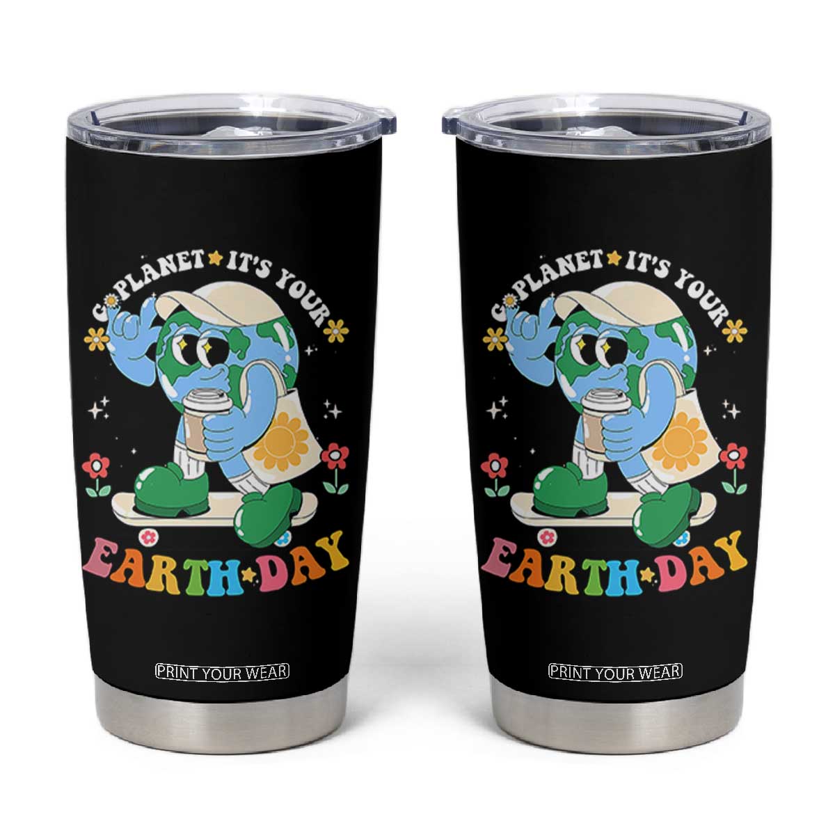 Earth Day Tumbler Cup Cute Go Planet Its Your Earthday Groovy TS10 Black Print Your Wear