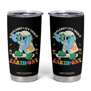 Earth Day Tumbler Cup Cute Go Planet Its Your Earthday Groovy TS10 Black Print Your Wear