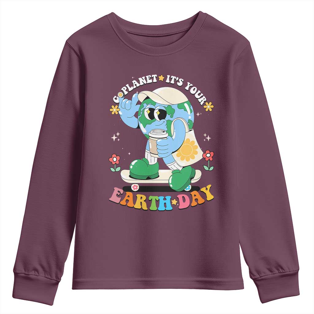 Earth Day Youth Sweatshirt Cute Go Planet Its Your Earthday Groovy TS10 Maroon Print Your Wear