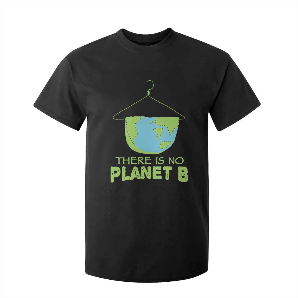 Earth Day T Shirt For Kid There Is No Planet B Save the Planet TS10 Black Print Your Wear