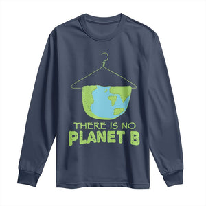 Earth Day Long Sleeve Shirt There Is No Planet B Save the Planet TS10 Navy Print Your Wear