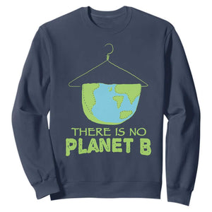 Earth Day Sweatshirt There Is No Planet B Save the Planet TS10 Navy Print Your Wear