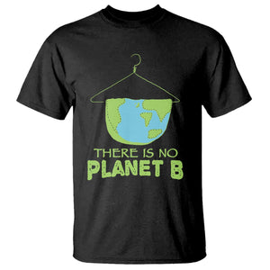 Earth Day T Shirt There Is No Planet B Save the Planet TS10 Black Print Your Wear