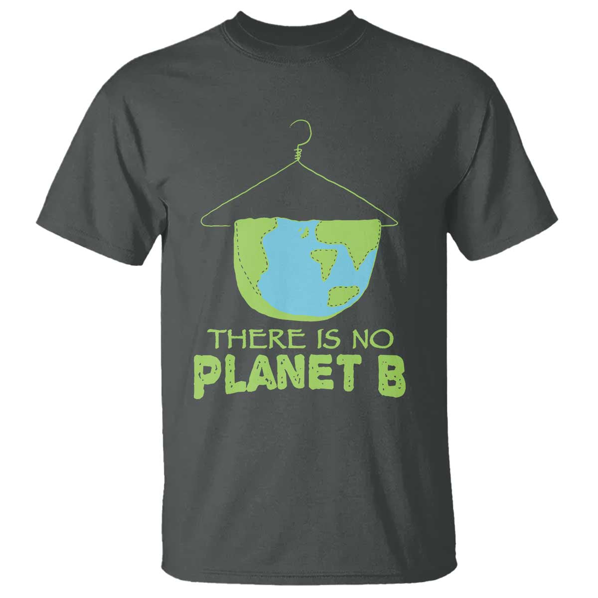 Earth Day T Shirt There Is No Planet B Save the Planet TS10 Dark Heather Print Your Wear