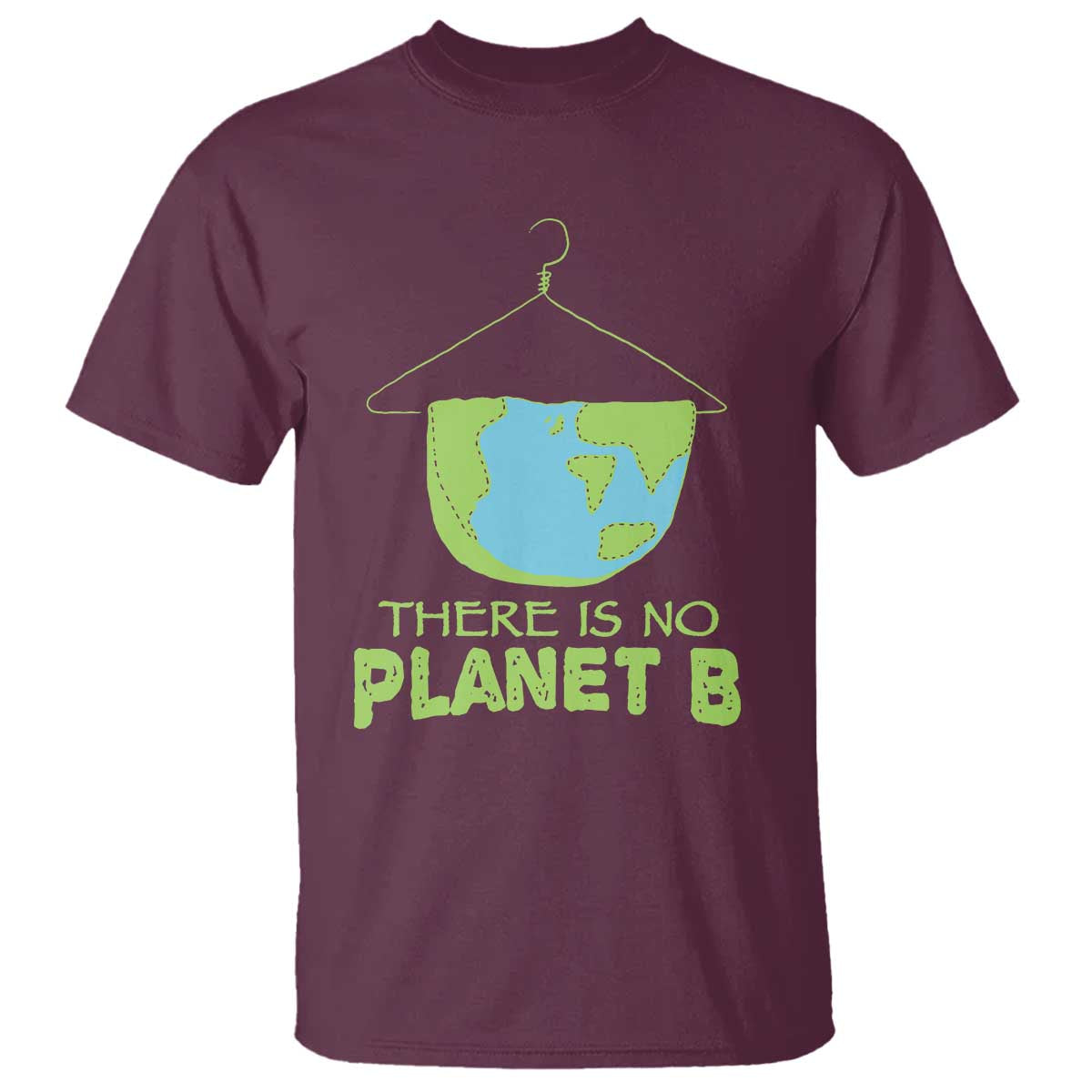 Earth Day T Shirt There Is No Planet B Save the Planet TS10 Maroon Print Your Wear